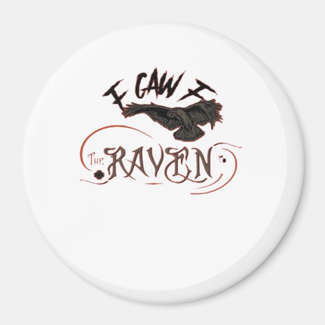 I Caw The Raven Gothic Raven Art Horror Design Ess Magnet (Front)