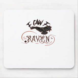 I Caw The Raven Gothic Raven Art Horror Design Ess Mouse Pad