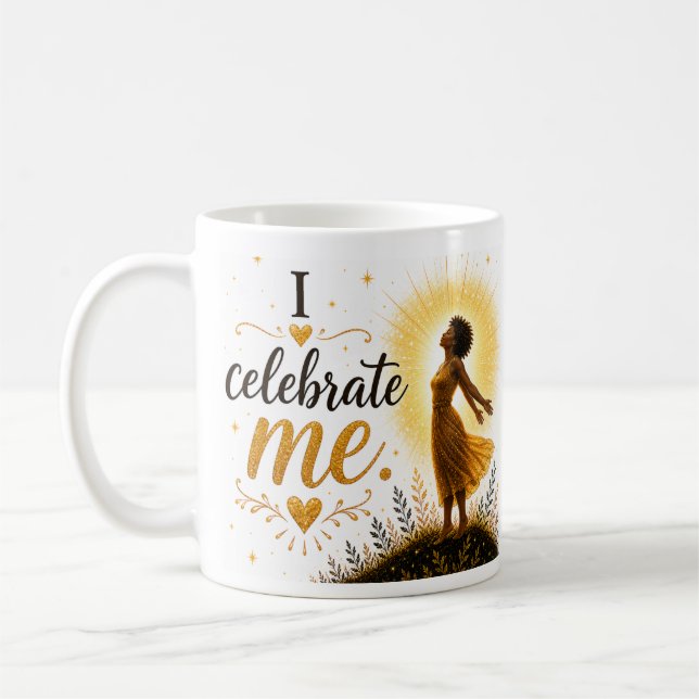 I Celebrate Me! Coffee Mug (Left)
