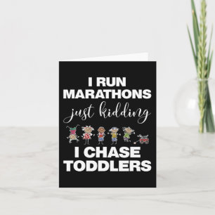 I Chase Toddlers for Teachers Daycare Provider Gi Card