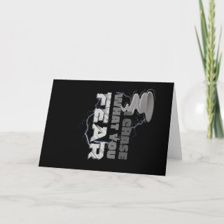 I Chase What You Fear Tornado Chaser Card