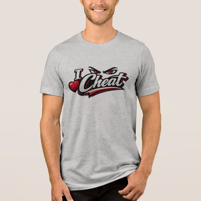 I Cheat Bold Typography T-Shirt Tri-Blend Shirt (Front)