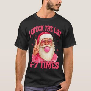 I Check The List Humor 67 Meme 6-7 Funny Six Seven T-Shirt