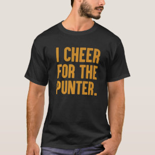 I Cheer For The Punter  11 T-Shirt