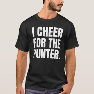 I Cheer For The Punter 16 T-Shirt
