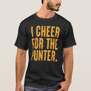 I cheer For The Punter 31 T-Shirt
