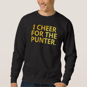 I cheer For The Punter 6 Sweatshirt