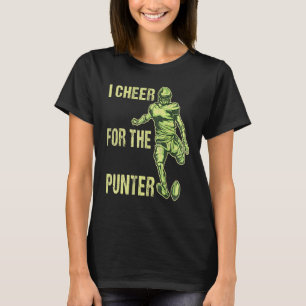 I cheer For The Punter for men women I cheer For T T-Shirt