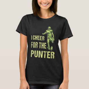 I cheer For The Punter for men women I cheer For T T-Shirt