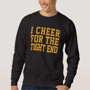 I Cheer For The Tight End Vintage Football Season Sweatshirt
