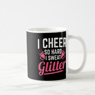 I Cheer So Hard I Sweat Glitter Cheerleading Coffee Mug