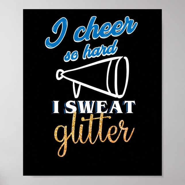 I Cheer So Hard I Sweat Glitter Cute Cheerleader Poster (Front)