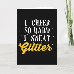 I Cheer So Hard I Sweat Glitters Cheerleading Card