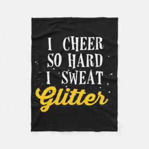 I Cheer So Hard I Sweat Glitters Cheerleading  Fleece Blanket