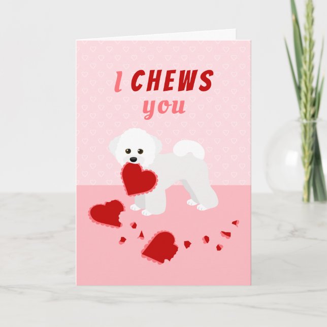 I Chews You Bichon Frise Valentine's Day Holiday Card (Front)