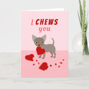 I Chews You Chihuahua Valentine's Day Holiday Card