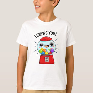 I Chews You Funny Gumball Machine Pun  T-Shirt