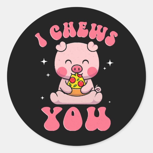 I Chews You Pizza Classic Round Sticker (Front)