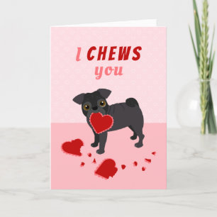 I Chews You Pug Valentine's Day Holiday Card