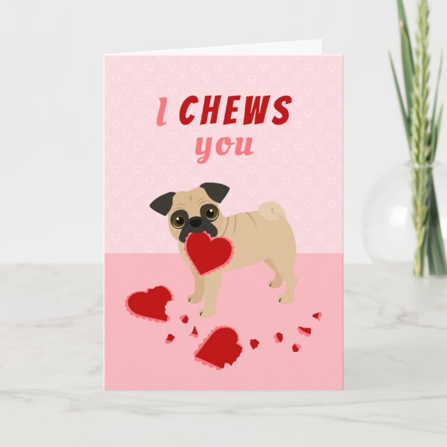 I Chews You Pug Valentine's Day Holiday Card (Front)