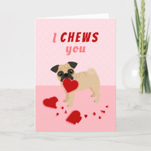 I Chews You Pug Valentine's Day Holiday Card