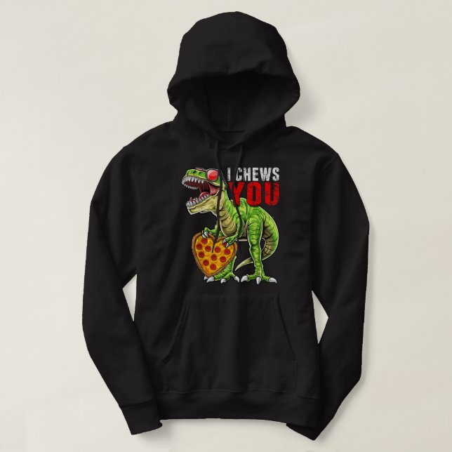 I Chews You T Rex Dinosaur Pizza Valentine's Day H Hoodie (Design Front)