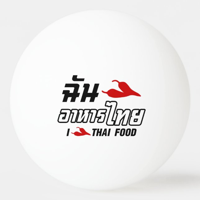 I Chilli (Love) Thai Food Ping Pong Ball (Front)