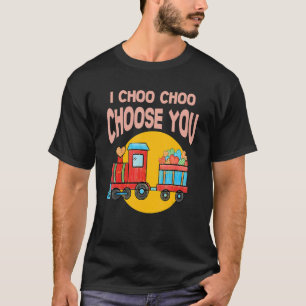 I Choo Choo Choose You Valentines Day Train Hearts T-Shirt