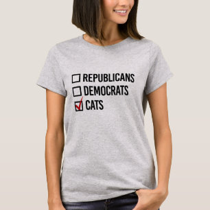 I choose cats over politics - - T-Shirt