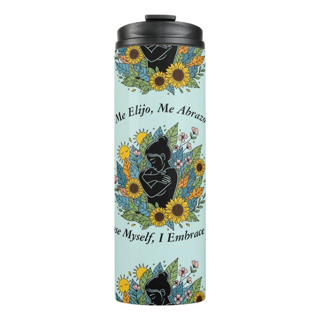 I Choose Myself Today/Sunflowers and self-love Thermal Tumbler (Front)