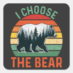 I Choose The Bear In The Woods Funny Camp 2024 Square Sticker