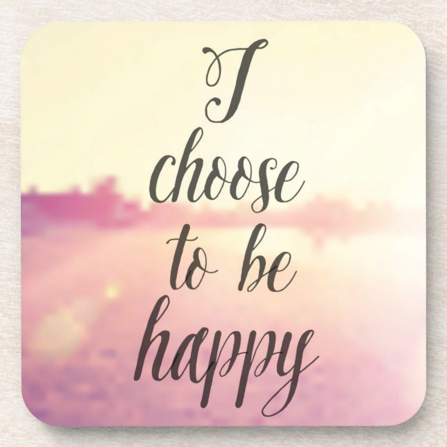 I Choose To Be Happy Coaster (Front)