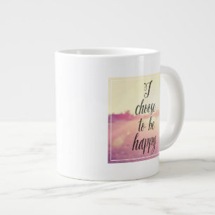 I Choose To Be Happy Large Coffee Mug