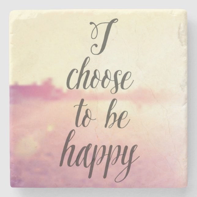 I Choose To Be Happy Stone Coaster (Front)