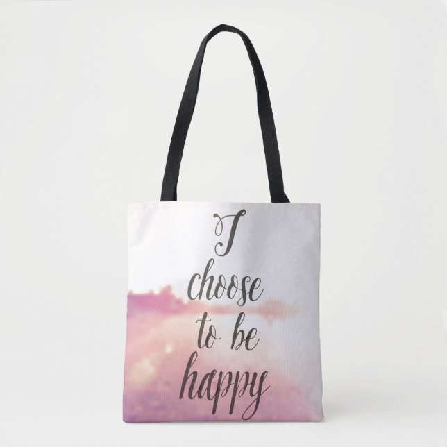 I Choose To Be Happy Tote Bag (Front)