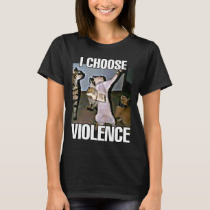 I choose violence cat meme women T-Shirt