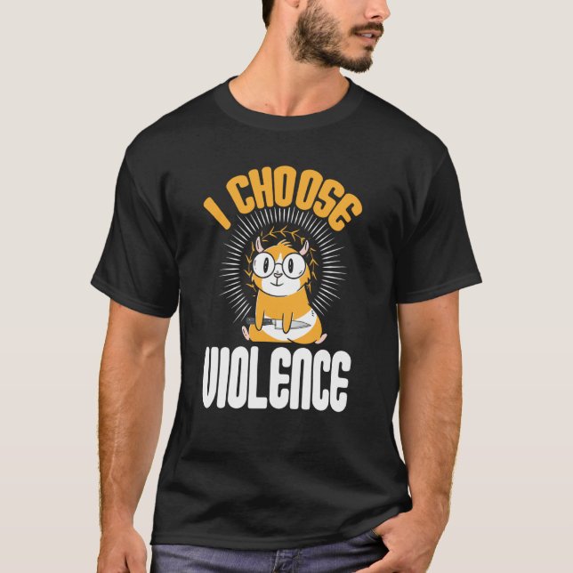 i choose violence cute angry hamster T-Shirt (Front)