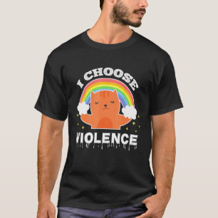 I Choose Violence Cute Cat Rainbow T-Shirt