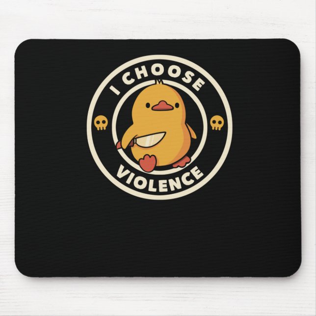 I Choose Violence Funny Duck  Mouse Pad (Front)