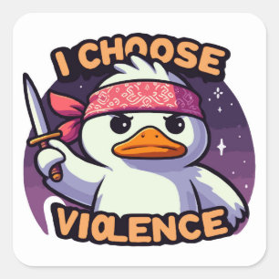 I Choose Violence Funny Duck Square Sticker