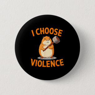 I Choose Violence Funny Hamster Graphic 6 Cm Round Badge