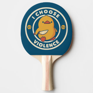 I Choose Violence Meme Duck Chick Chicken Gore Ping Pong Paddle