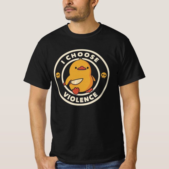 I Choose Violence Meme Duck Chick Chicken Gore T-Shirt (Front)