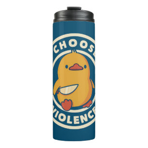 I Choose Violence Meme Duck Chick Chicken Gore Thermal Tumbler