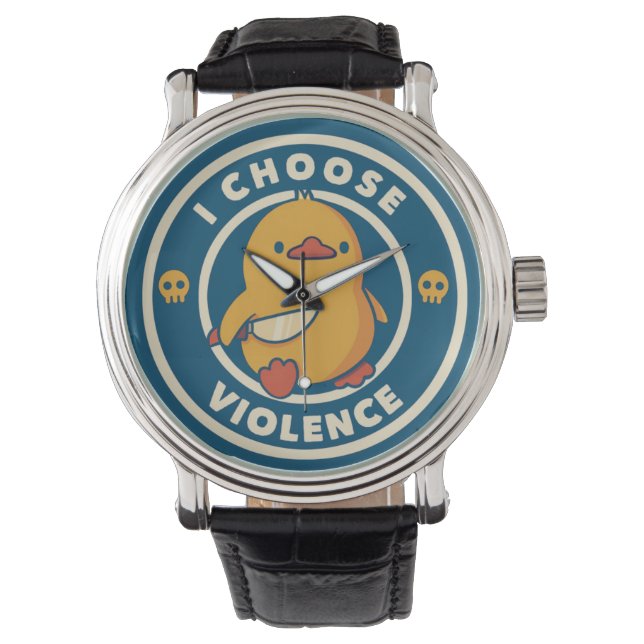 I Choose Violence Meme Duck Chick Chicken Gore Watch (Front)
