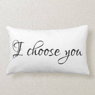 I Choose You Pillow