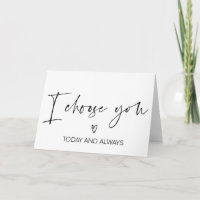 I Choose You Today and Always Bride to Groom