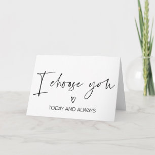 I Choose You Today and Always Bride to Groom Card