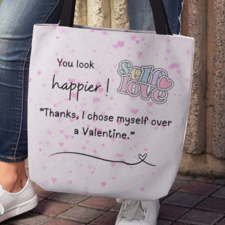 I chose myself over a Valentine Tote Bag