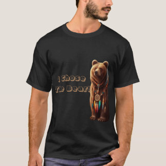 I Chose The Bear T-Shirt
